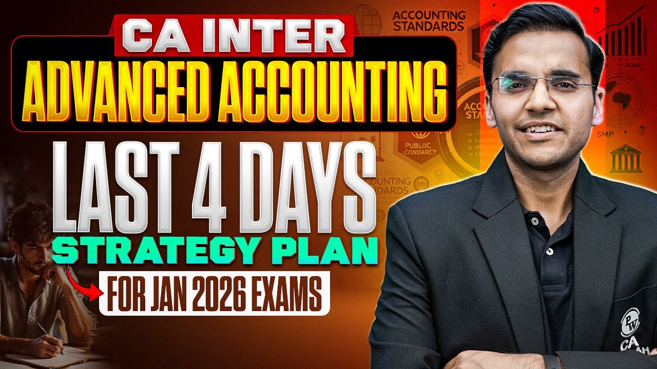 CA Inter Advanced Accounting Last 4 Days Strategy Plan For Jan 2026 Exams | CA Nitin Goel
