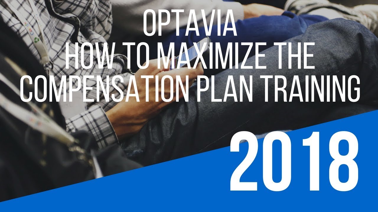 Optavia Opportunity Training &ndash; How To Maximize the &ldquo;Optavia Compensation Plan&rdquo;