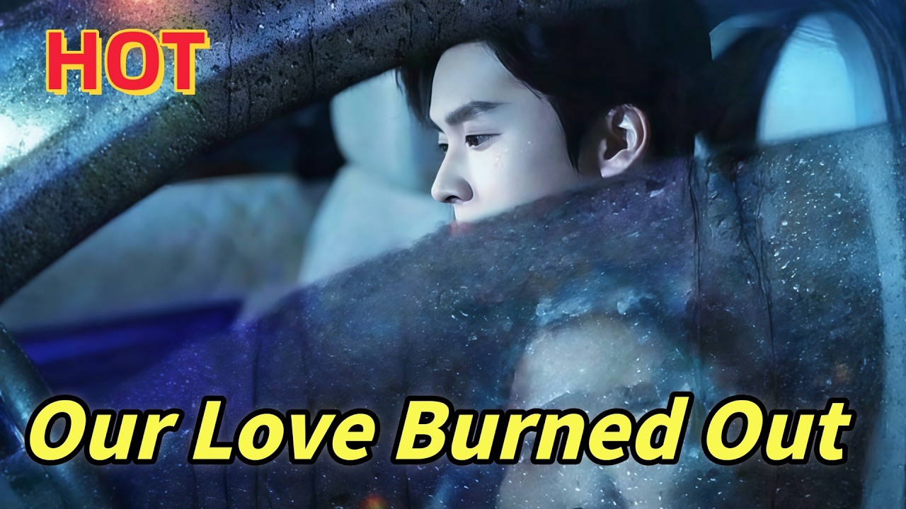 Our Love, Burned Out#dramabox  #drama