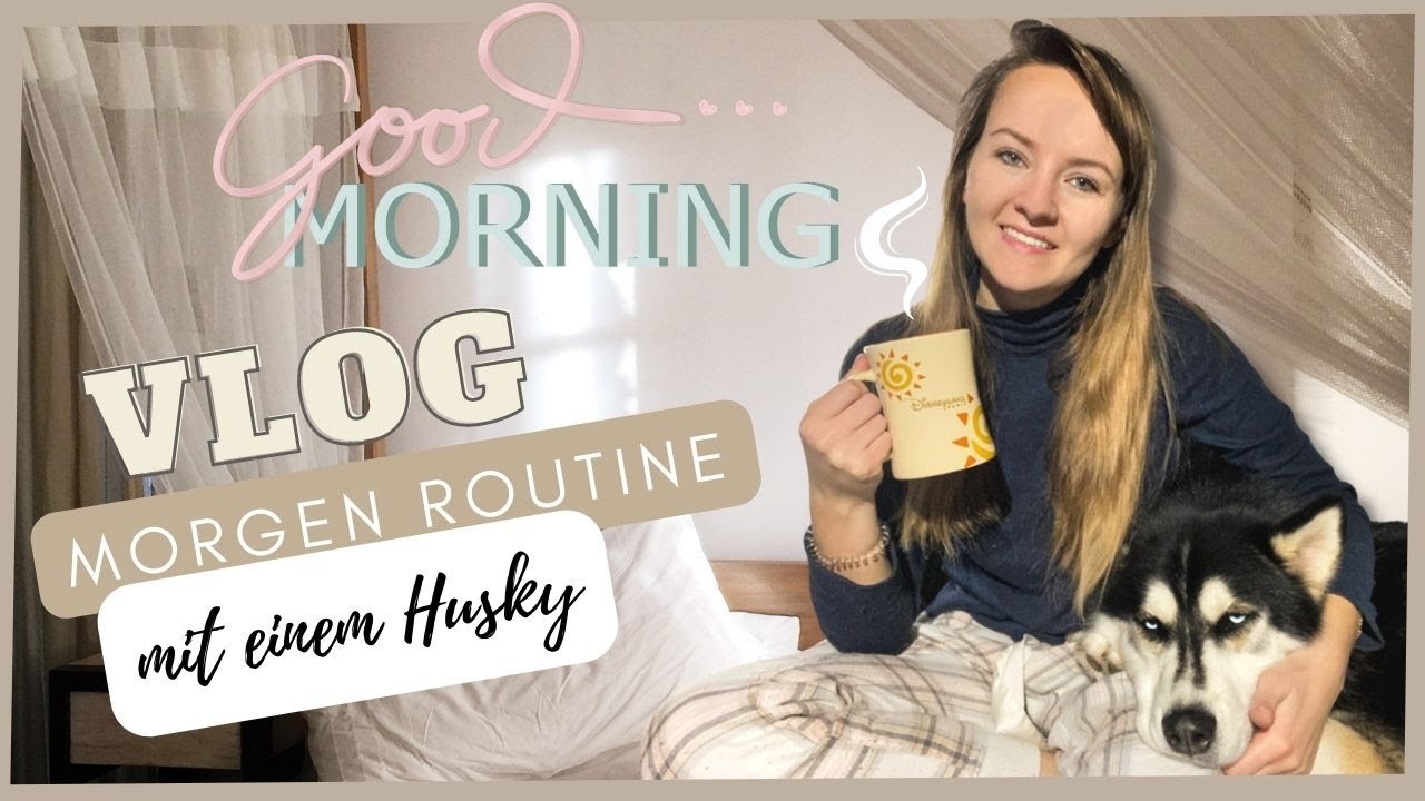 MORGEN ROUTINE ⏰ mit Husky | Vlog | Huskies Lifestyle