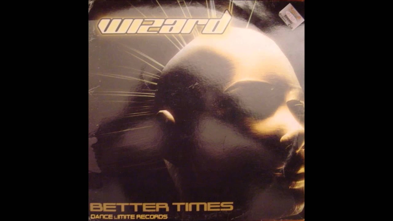 Wizard - Better times (Original Mix) (2003)