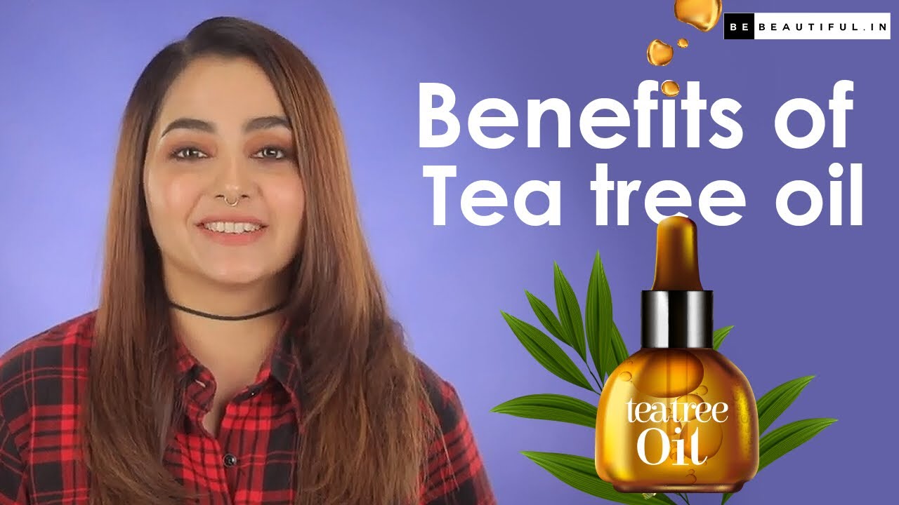 How To Use Tea Tree Oil for Oily, Acne & Scarred Skin | Benefits of Tea Tree Oil | Be Beautiful