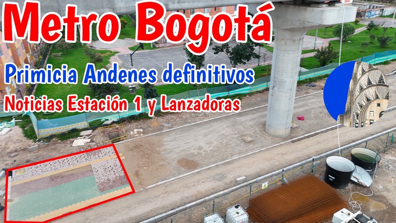 Primicia Metro de Bogotá Primeros andenes en WF1 noticias Estación 1 y rieles