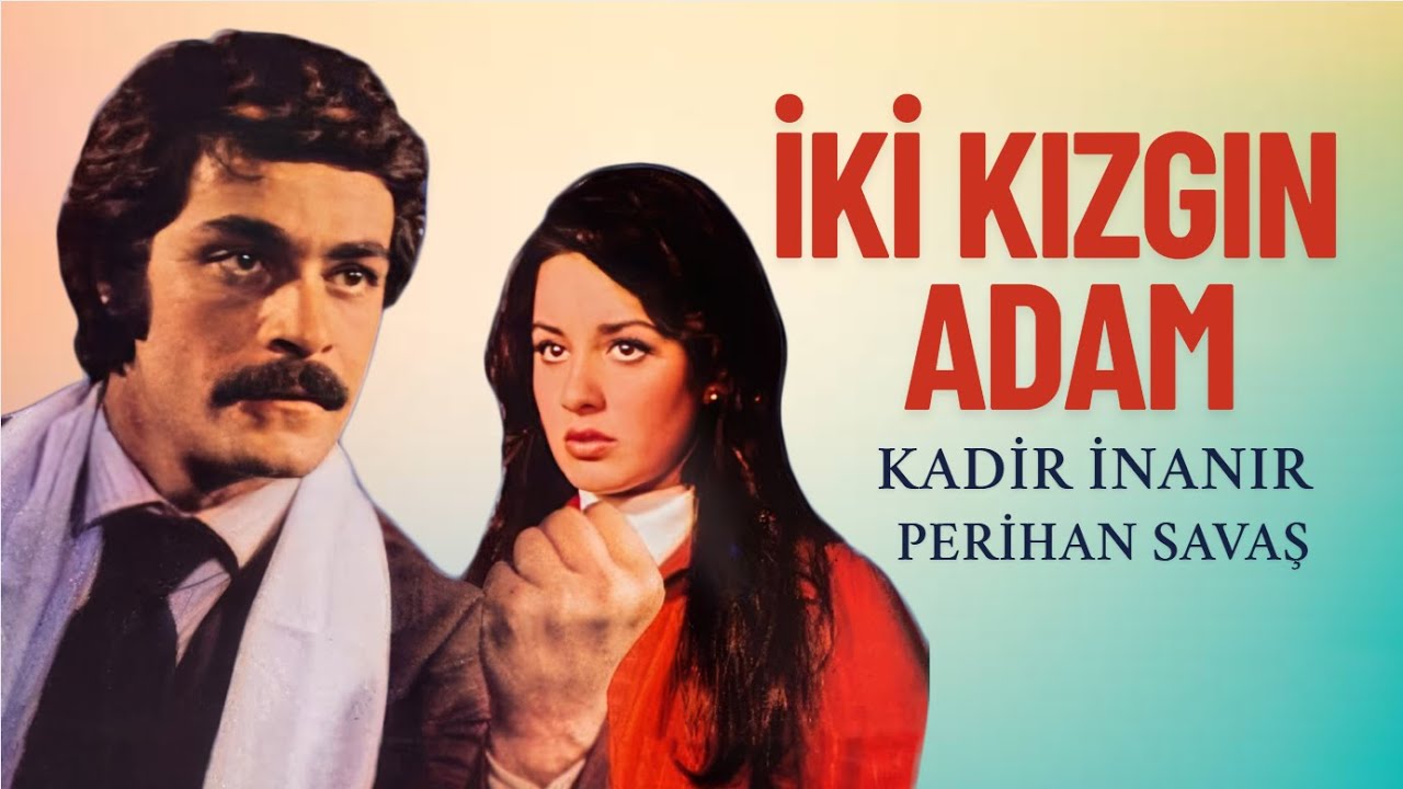 İki Kızgın Adam Türk Filmi | FULL | Kadir İnanır | Perihan Savaş