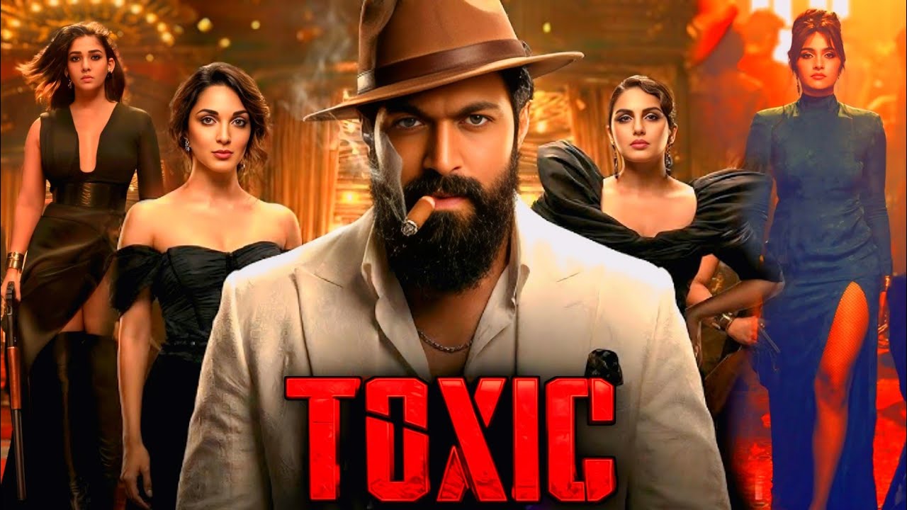 Toxic A Fairy Tale For Grown-Ups Full Movie Hindi | Yash, Kiara, Tara, Nayanthara | Facts & Details