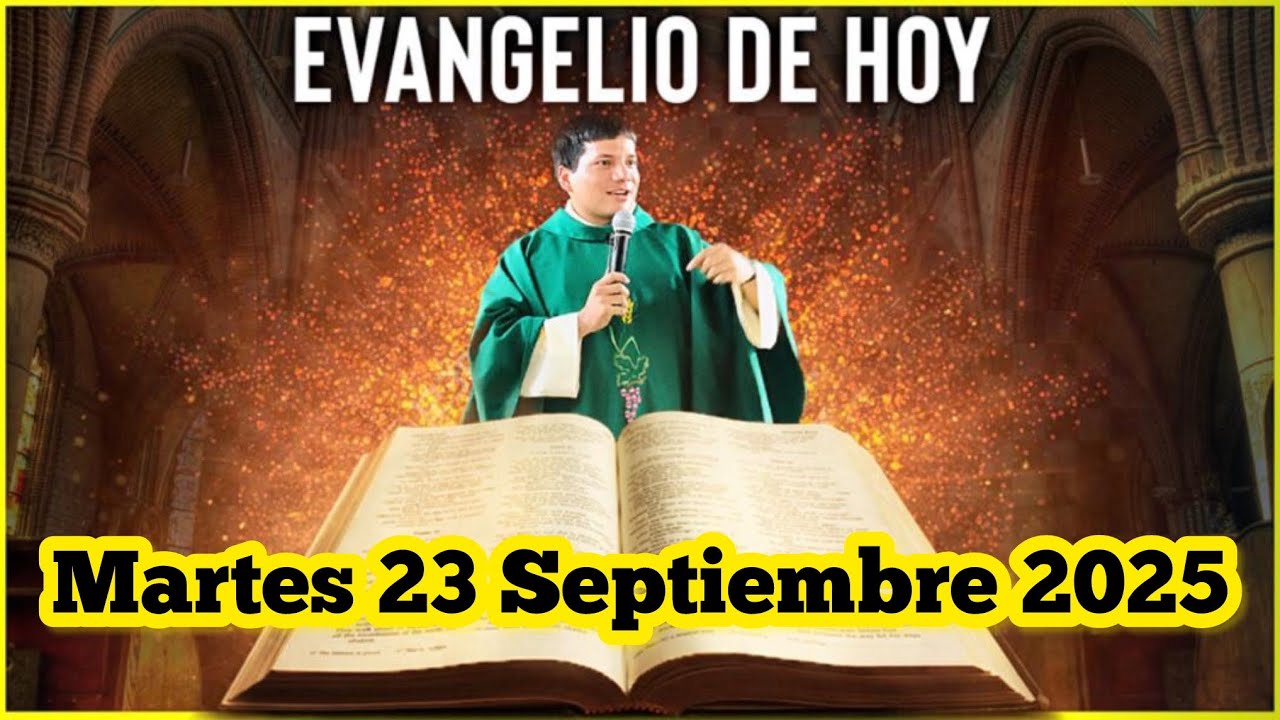 EVANGELIO DE HOY Martes 23 Septiembre 2025 con el Padre Marcos Galvis