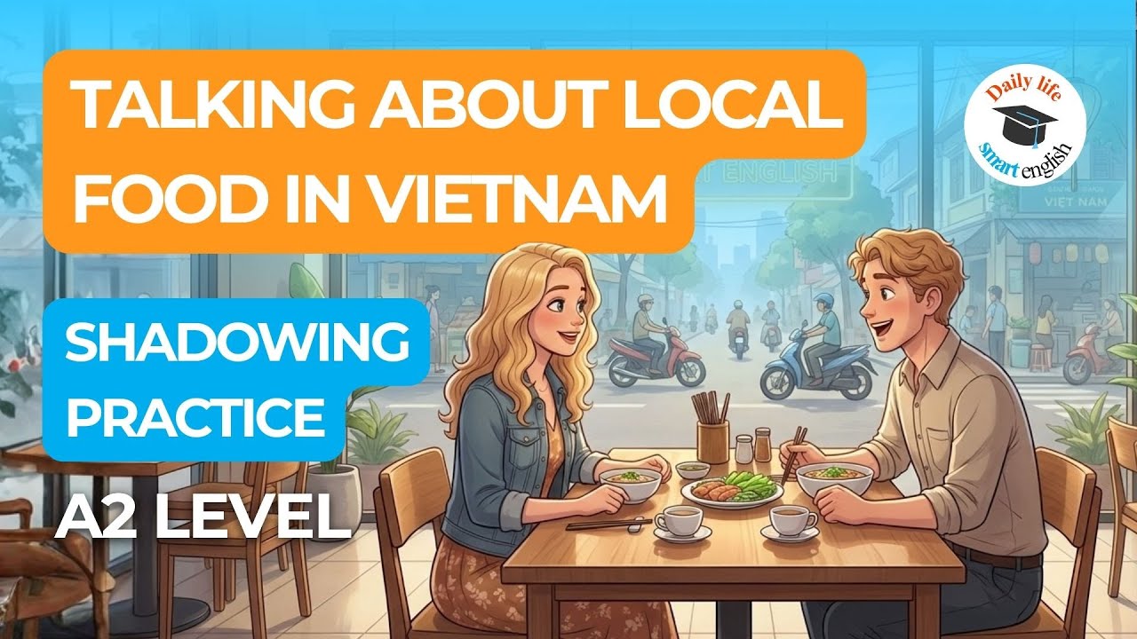 Easy English Conversation about VietNam Local Food for tourism - Daily Life Smart English