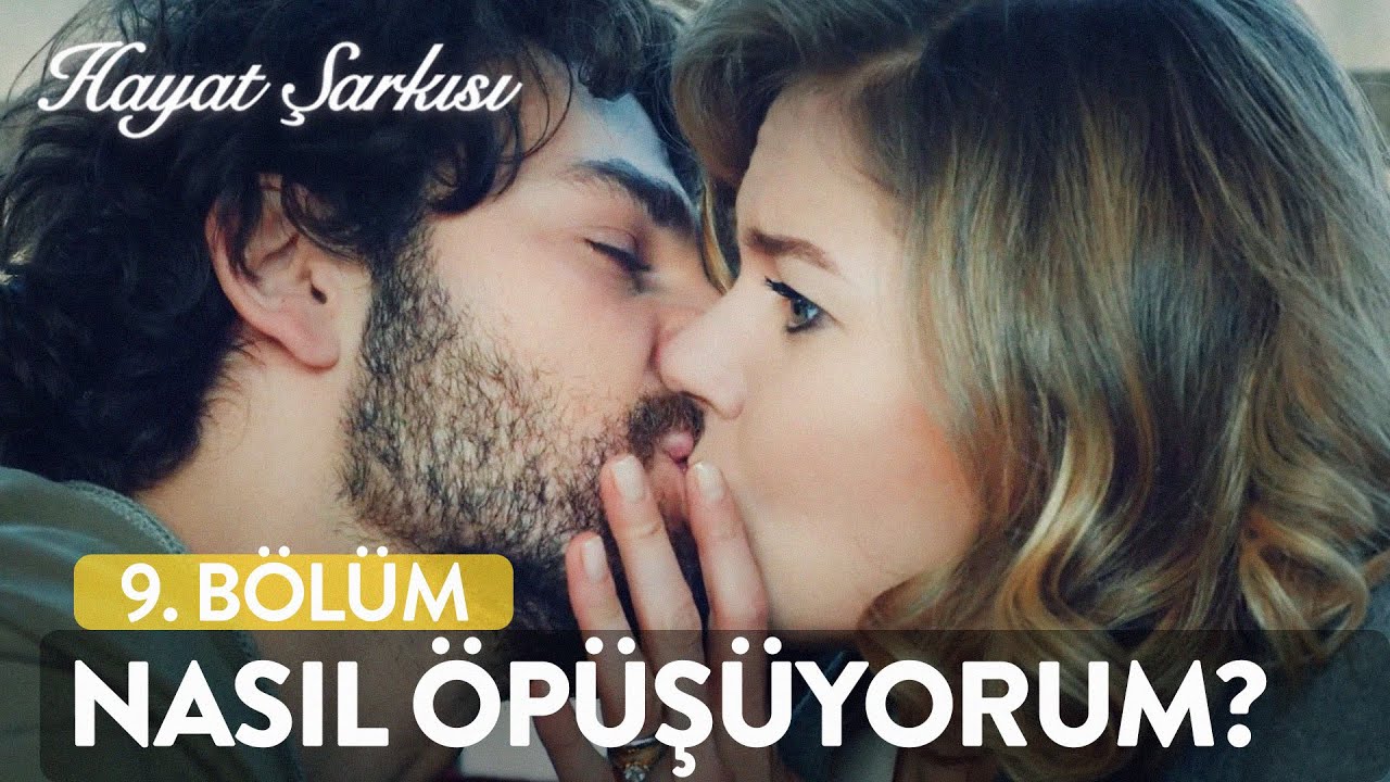 Ben Kötü Mü Öpüşüyorum? | Hayat Şarkısı (9. Bölüm)