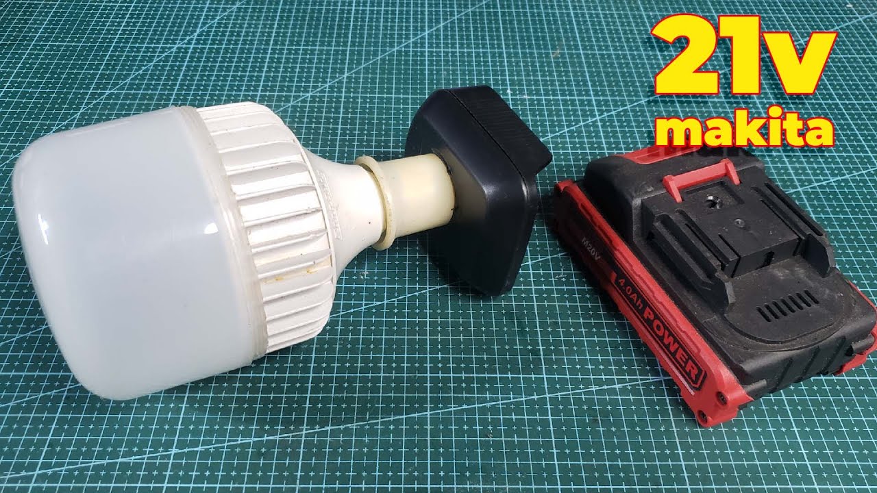 Tái Chế! Chế bóng LED sử dụng pin 21V Cực dễ!
