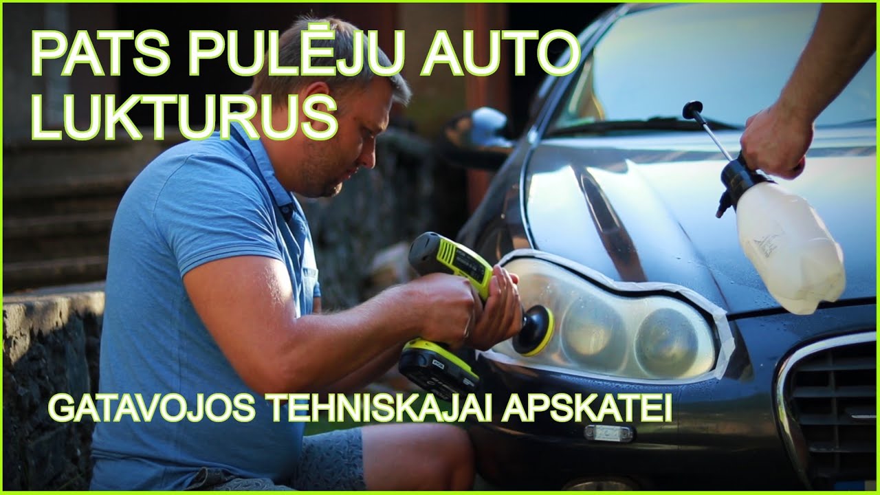 Pulēju Auto Lukturus | Gatavoju tehniskajai apskatei