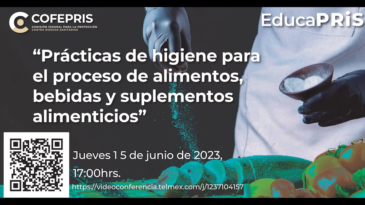 EducaPRiS. Prácticas de higiene en el proceso de alimentos,  bebidas y suplementos alimenticios.