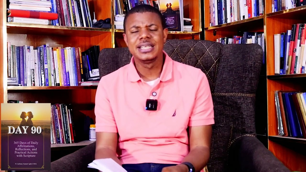 DAY 90 on 365 DAYS OF DAILY AFFIRMATIONS WITH FR ANTHONY 
