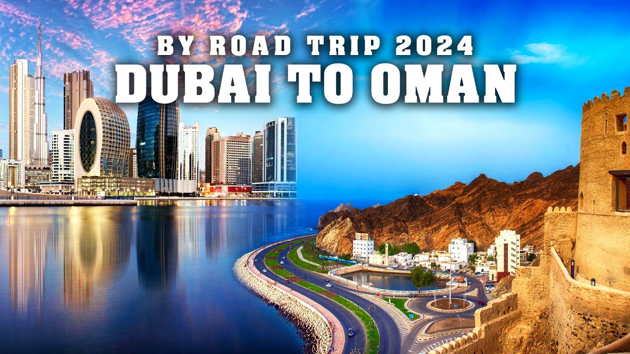 Dubai to Muscat - Oman - By Road Trip - Part - 01