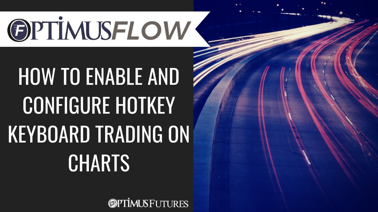 Optimus Flow - How to Enable and Configure Hotkey Keyboard Trading on Charts