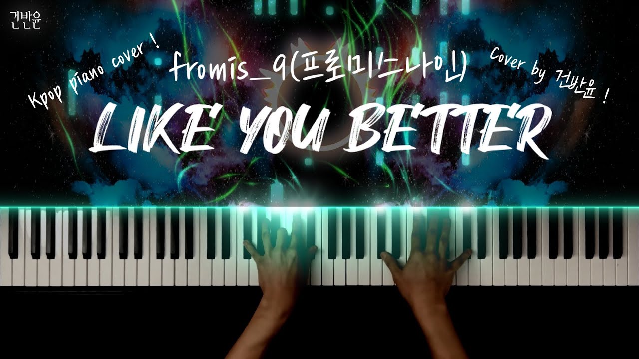 fromis_9(프로미스나인) - LIKE YOU BETTER 피아노 커버 / fromis_9 - LIKE YOU BETTER extreme piano cover