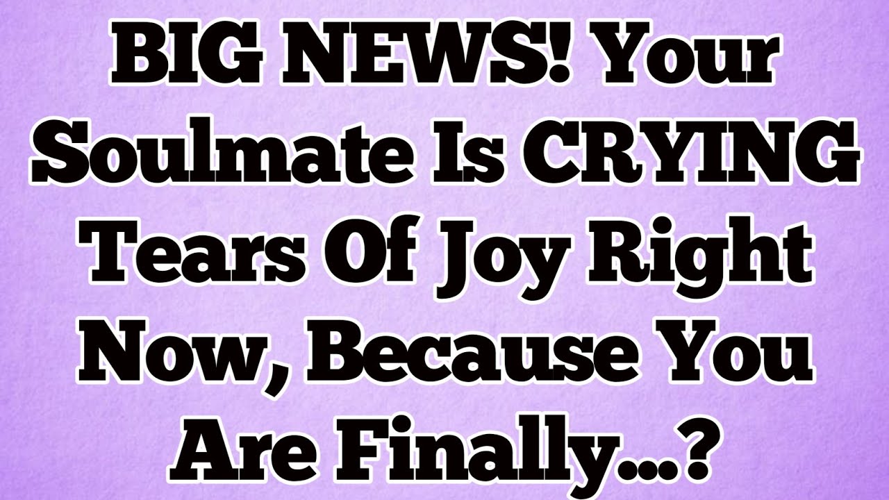 🌞BIG NEWS! Your Soulmate Is CRYING Tears Of Joy Right Now, Because You Are Finally...?
