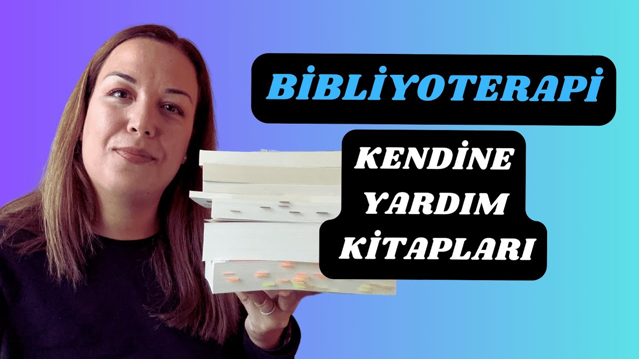 Bibliyoterapi kitapları faydalı mı? & Kitap Tavsiyeleri