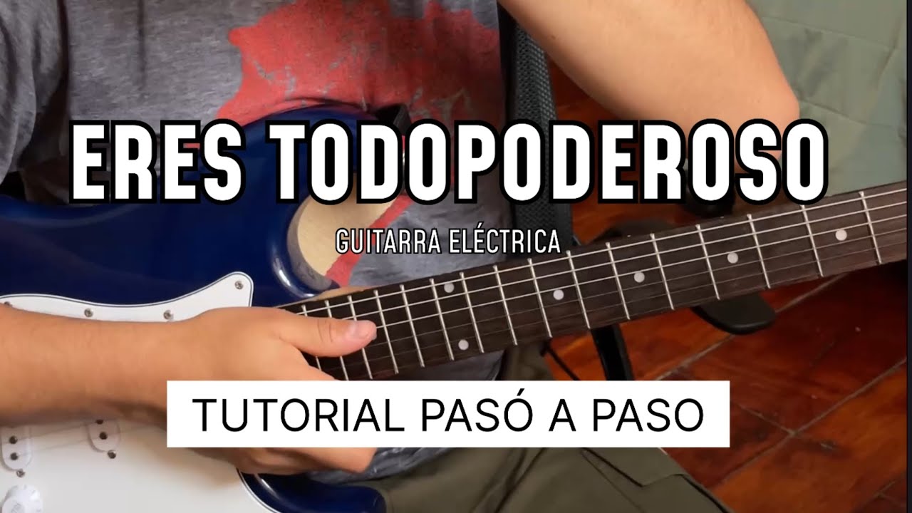 Eres Todopoderoso - Danilo Montero / Tutorial de Guitarra El&eacute;ctrica 