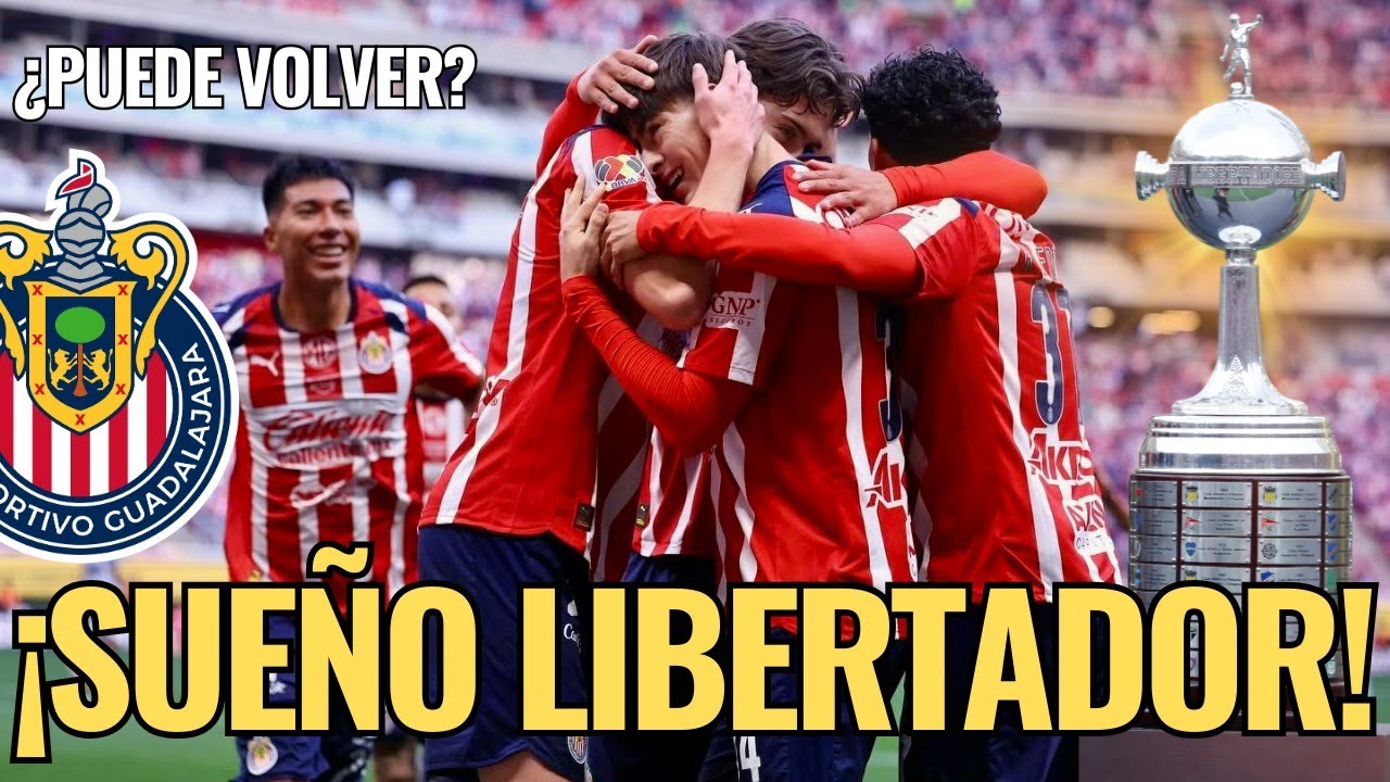 🚨🔥 ¡NOTICIAS CHIVAS: Puertas ABIERTAS para VOLER a la Copa LIBERTADORES! Conoce los DETALLES 🚨🔥