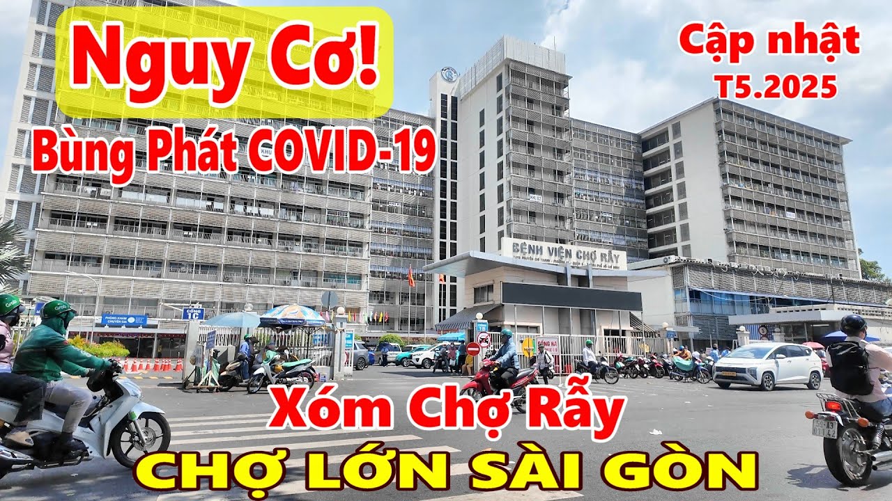 Nguy Cơ Bùng Phát! Xóm Bệnh Viện Chợ Rẫy Quận 5 Sài Gòn