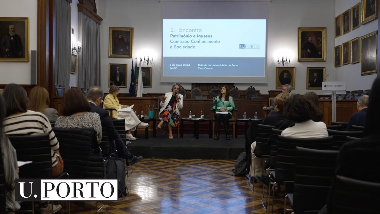 2º Encontro: Património e Museus | Comissão Conhecimento e Sociedade do Conselho Geral da U.Porto
