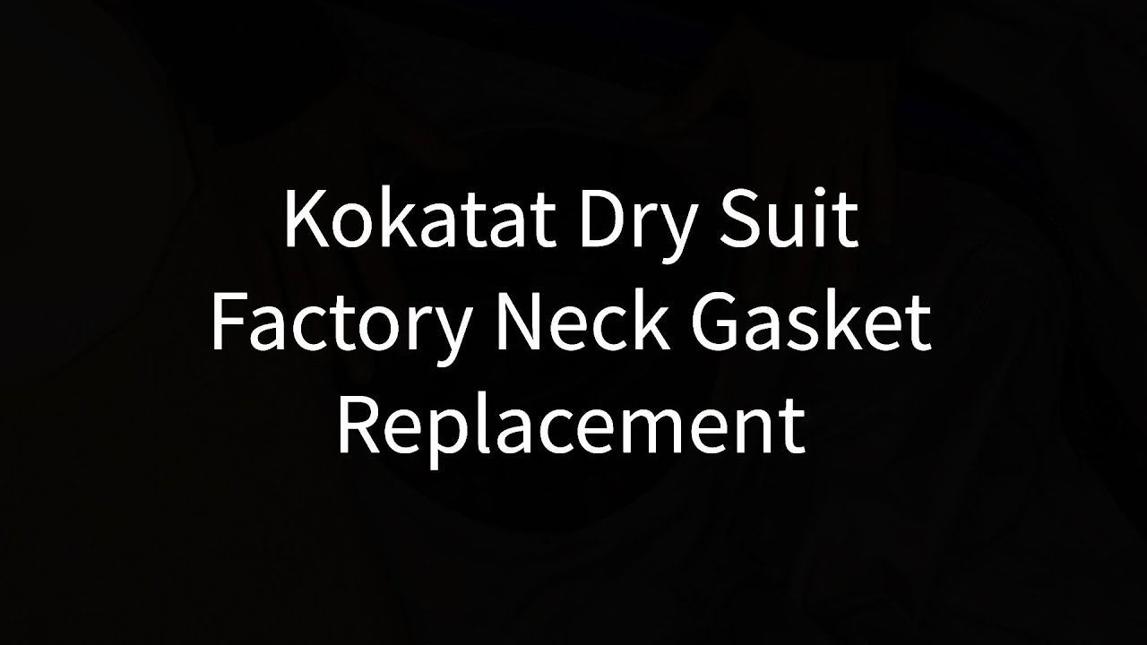 Kokatat Dry Suit Neck Gasket Repair