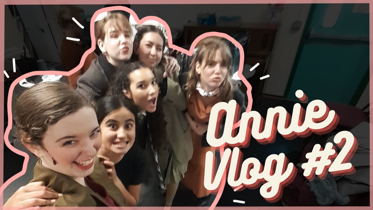 ANNIE: THE MUSICAL | tech week | vlog #2