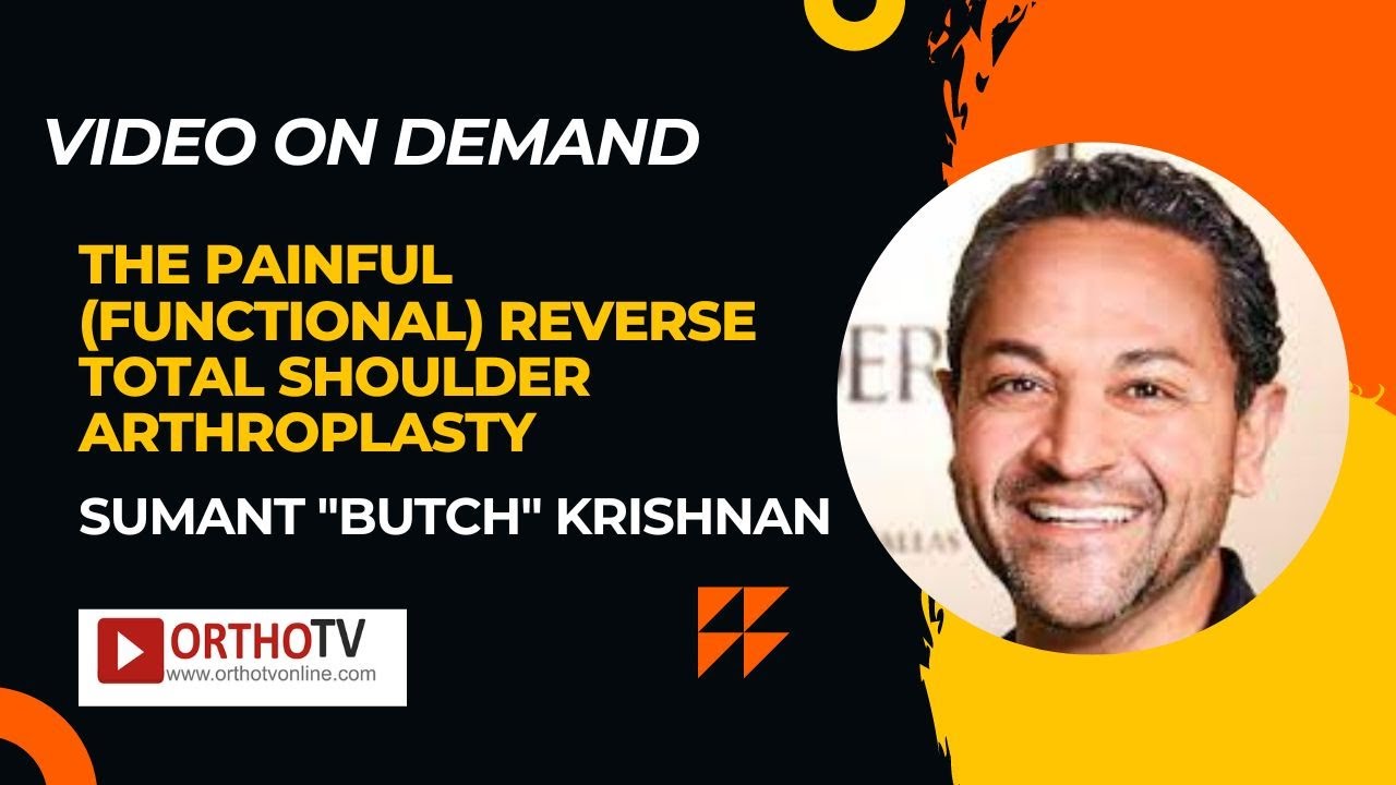 The Painful (Functional) Reverse Total Shoulder Arthroplasty - Sumant 