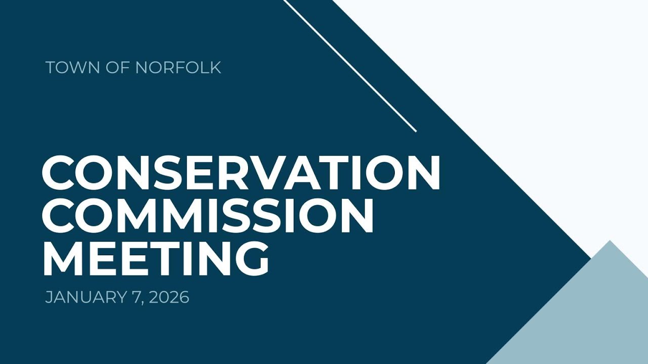 Norfolk Conservation Commission Meeting - January 7, 2026
