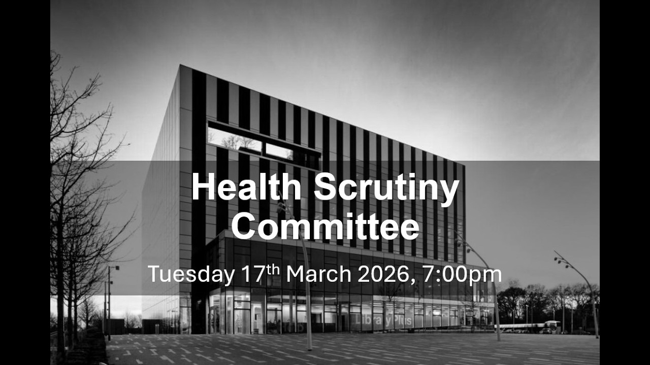 Health Scrutiny Committee - 17th March 2026