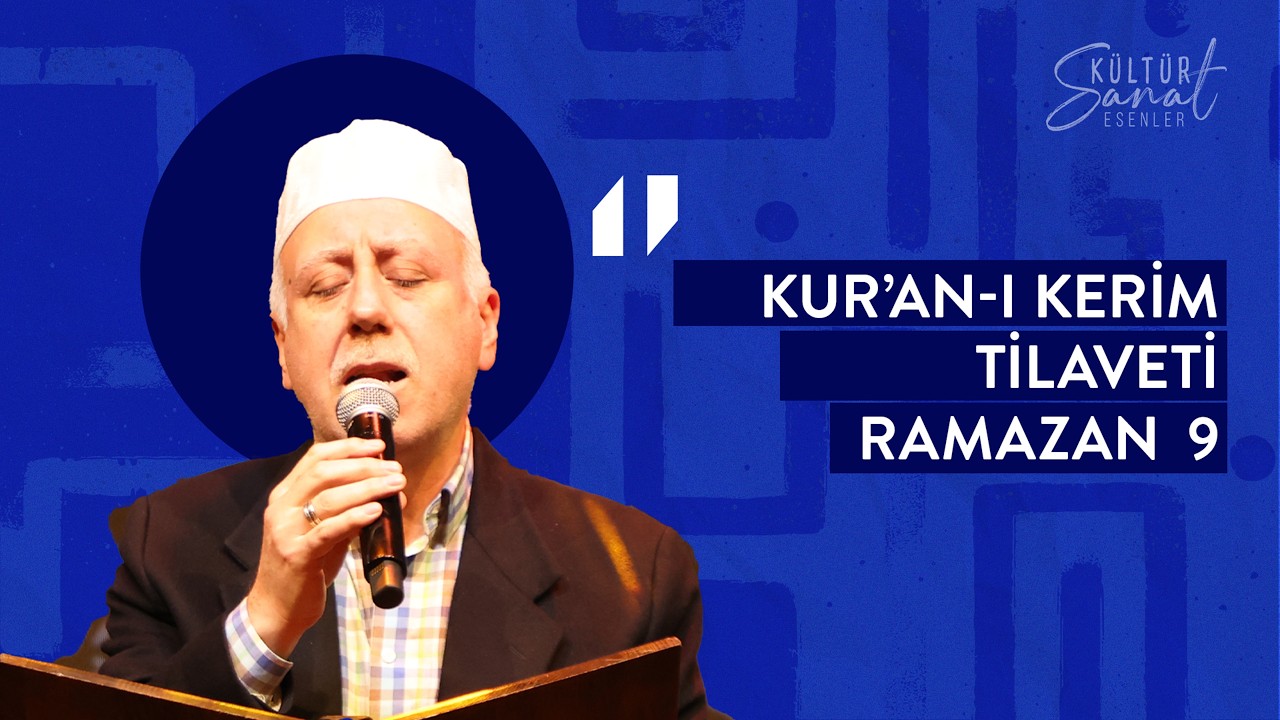 Latif Yeşil | Kur'ân-ı Kerim Tilaveti | 9 Ramazan