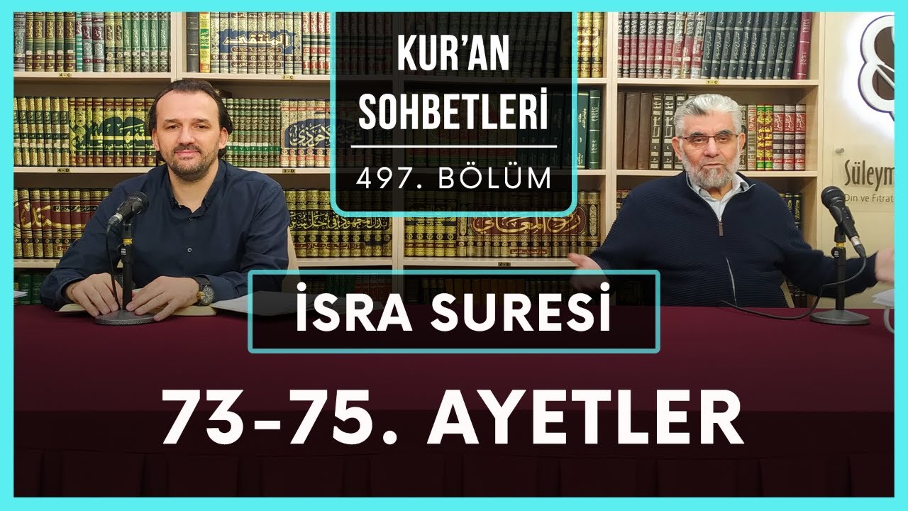 İsra Suresi 73-75. Ayetler | Kur'an Sohbetleri