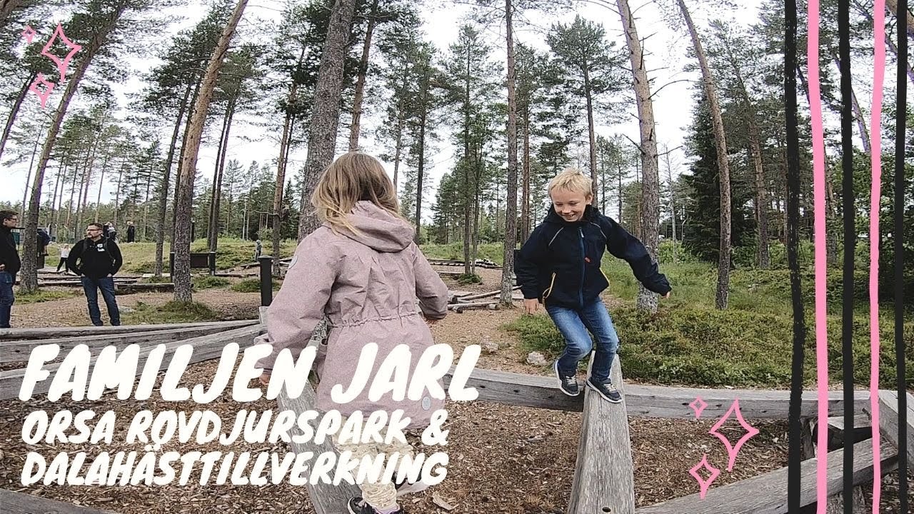 THE JARL FAMILY - Orsa Rovdjurspark & Dalahästtillverkning