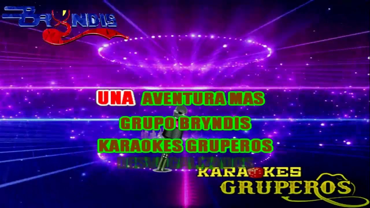 UNA AVENTURA MAS 🎤🎵 GRUPO BRYNDIS (KARAOKES GRUPEROS)