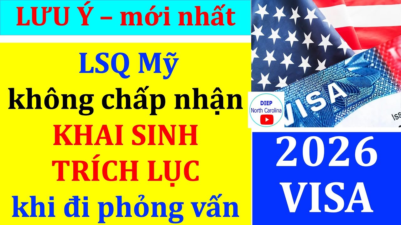 LƯU Ý QUAN TRỌNG: LSQ MỸ Không Chấp Nhận Khai Sinh TRÍCH LỤC như trước đây |Mới nhất 2026