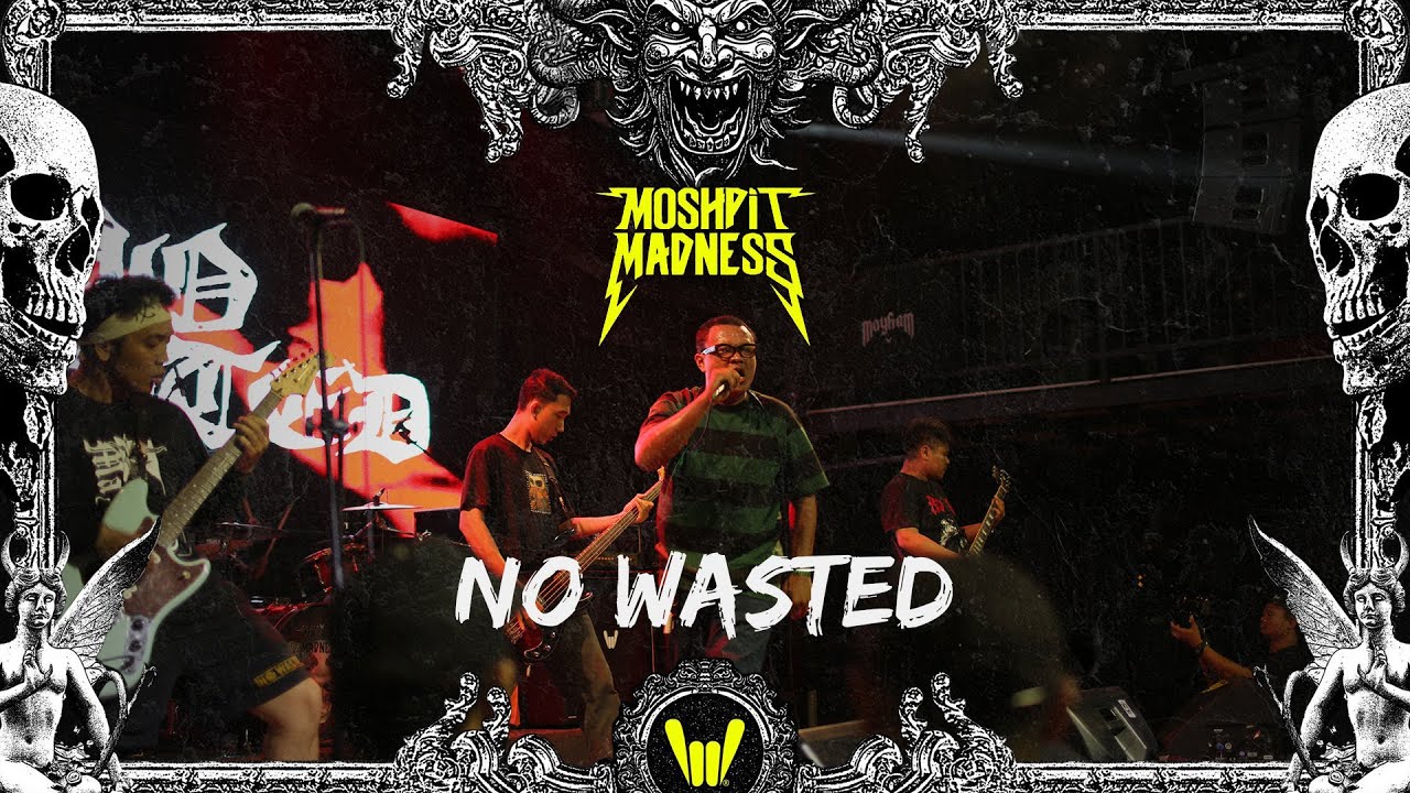 NO WASTED - MAYHEM MOSHPIT MADNESS 