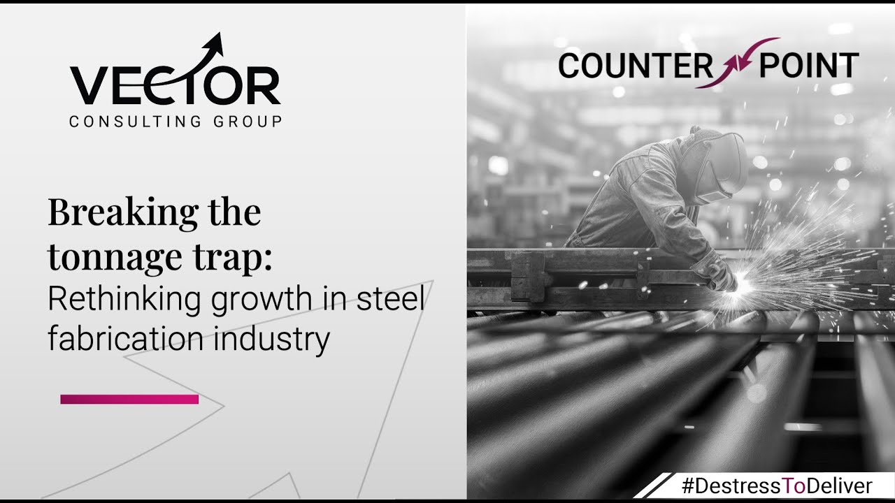 Rethinking growth in steel fabrication industry | Vector Consulting Group