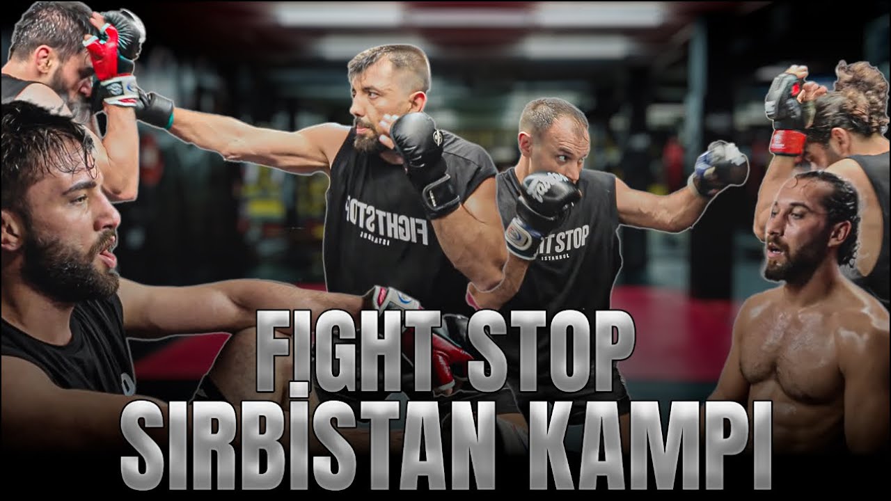 Fight Stop Team Sırbistan Ma&ccedil;ına Hazırlık Kampı