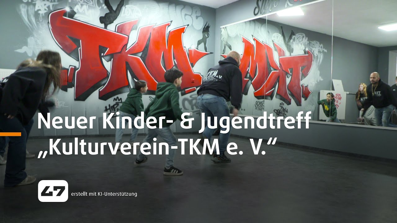 STUDIO 47 .live | NEUER KINDER- & JUGENDTREFF „KULTURVEREIN-TKM E. V.“