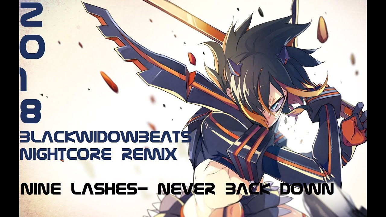 Nine Lashes- Never Back Down [BlackWidowBeats Nightcore Remix]
