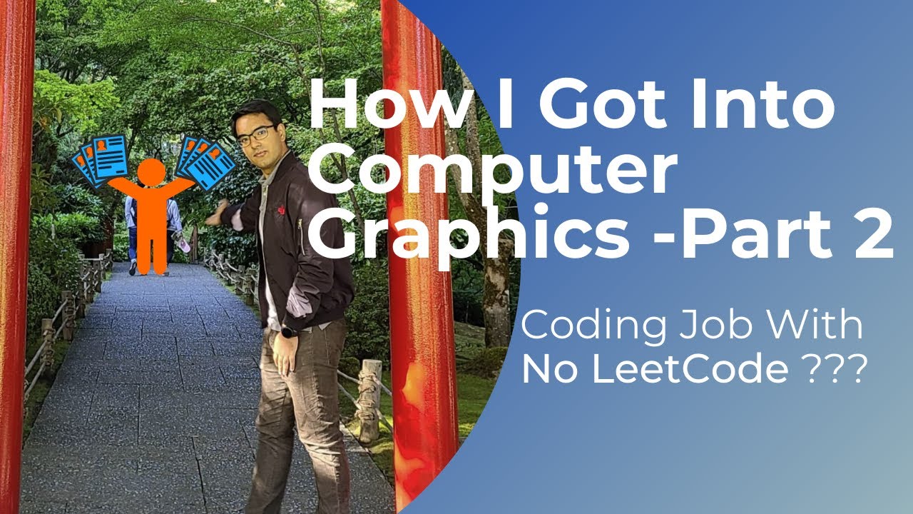 Coding Job With No LeetCode? | Advice From UWaterloo Grad | Journey Into Computer Graphics Part 2