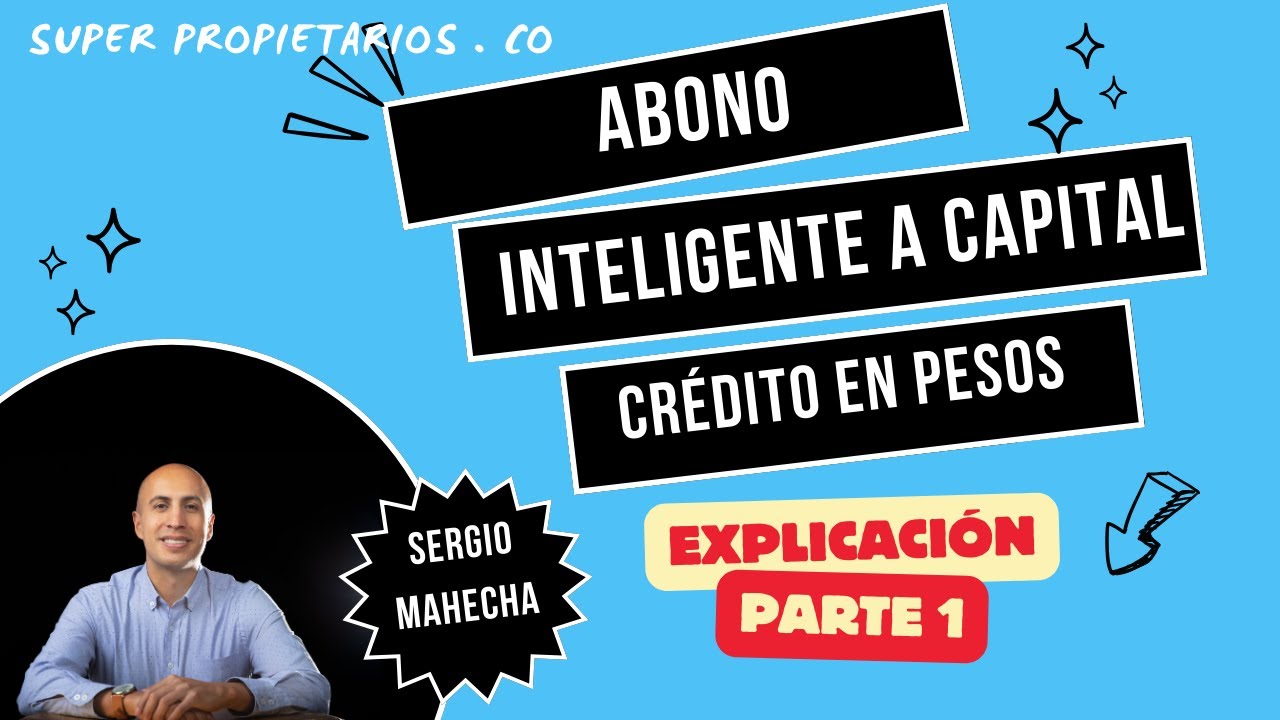 Abono Inteligente a Capital crédito en PESOS  - PARTE 1/4