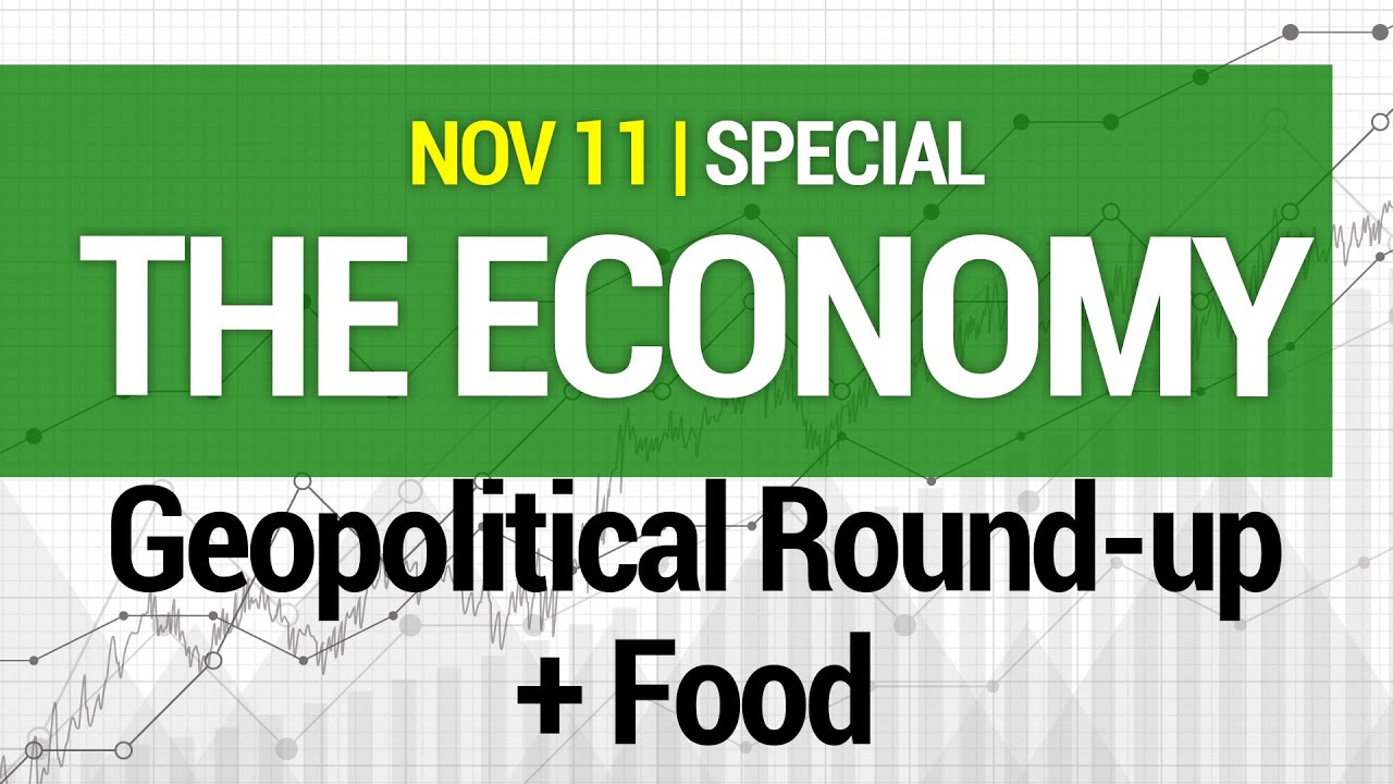 SPECIAL Report! Geopolitical Round-up + Food