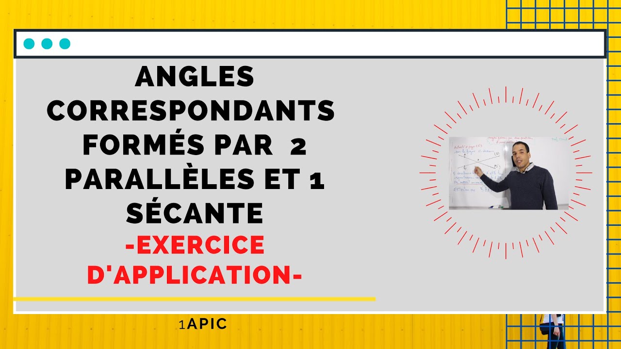 les angles correspondants formés par deux droites parallèles et une sécante
