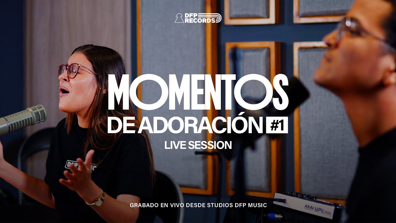 Momentos de Adoración #1 | DFP MUSIC | Zaskia Pino, Estiben Alvarez |  LIVE SESSION
