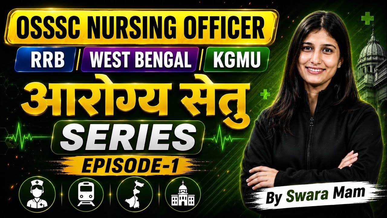 OSSSC Nursing Officer 2026 | OSSSC Nursing Officer/RRB/West Bengal/KGMU Class #1 | By Swara Ma'am