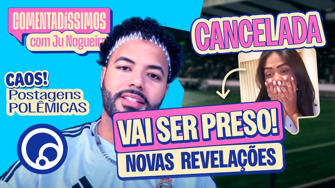 🔵Comentad&iacute;ssimos: Hytalo Santos PRESO! Felca TOMA CUIDADO; Camila Loures CANCELADA; Faro no Dan&ccedil;a