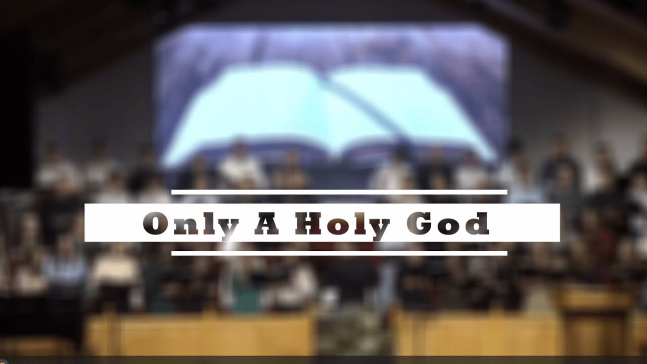 Only A Holy God - YOUTH CHOIR