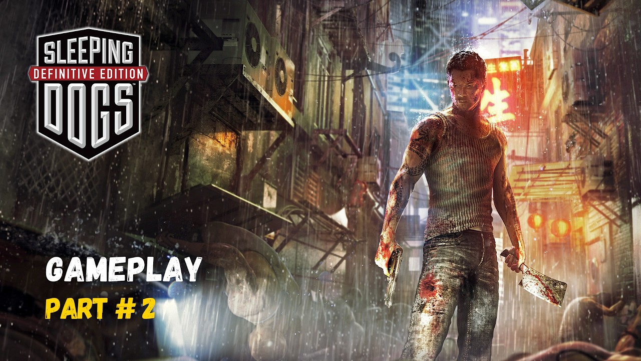 | SLEEPING DOGS | FULL SORTY | GAMEPLAY | PART # 2 |