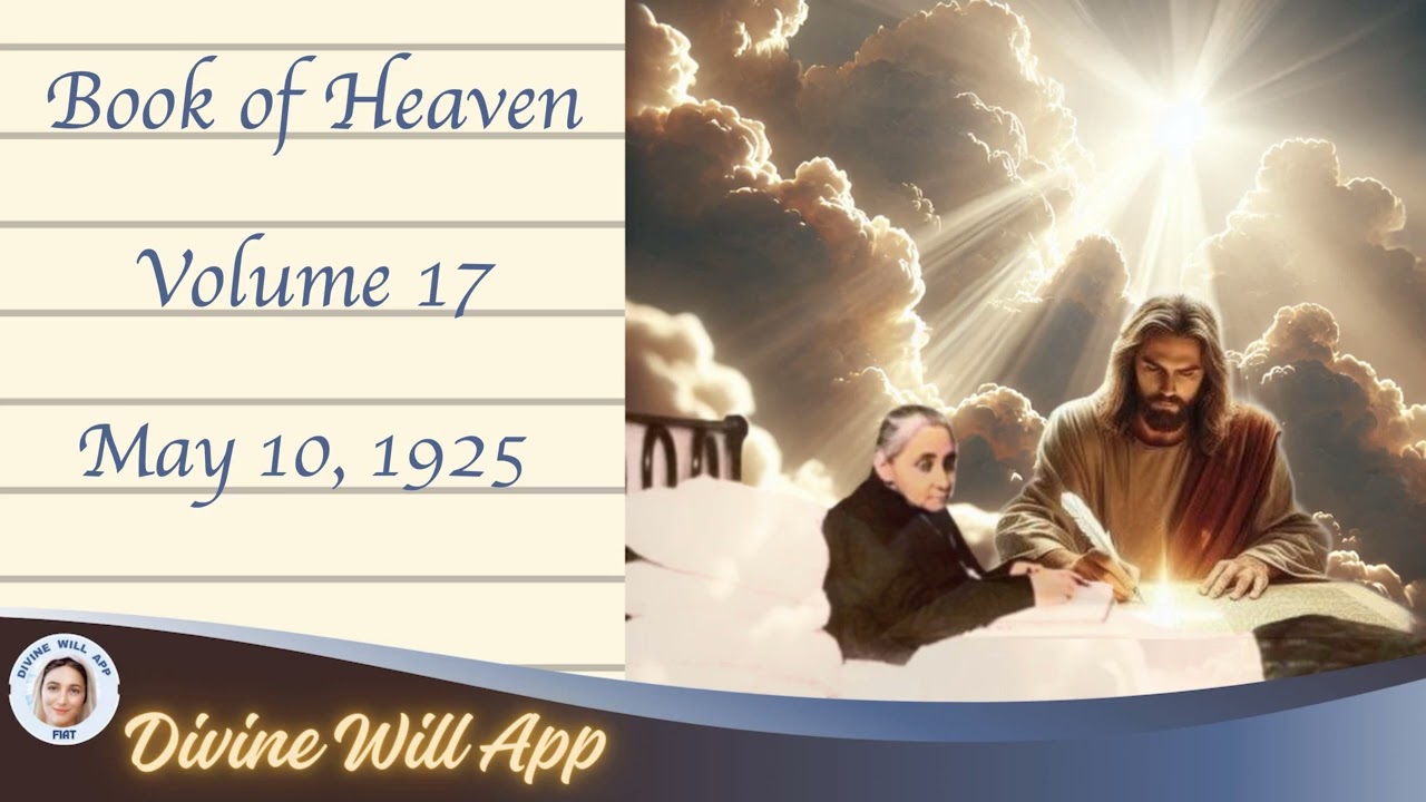 42. Vol 17, May 10, 1925. Book of Heaven. Different ways of fusing oneself in the Divine Will.  I...